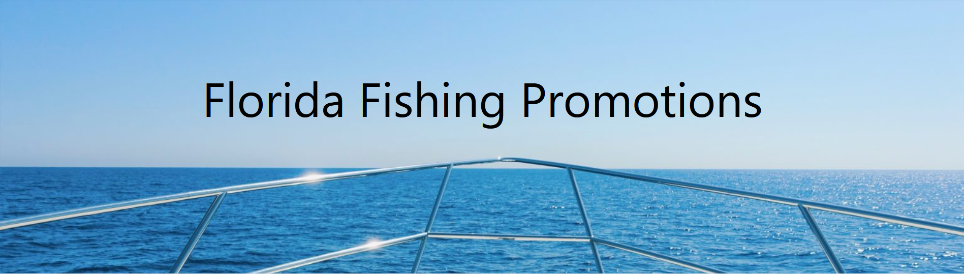 Florida Fishing Promotions hero image blue sea and front of boat